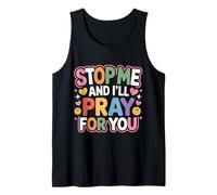 Stop Me and I'Ll Pray For You Mensaje de fe Fomentar - Camiseta sin Mangas