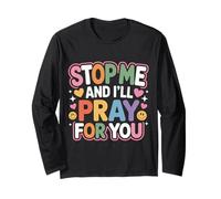 Stop Me and I'Ll Pray For You Mensaje de fe Fomentar - Manga Larga