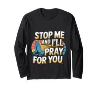 Stop Me And I'll Pray For You Mensaje de fe Fomentar -- Manga Larga