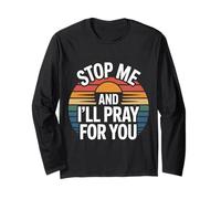 Stop Me and I'Ll Pray For You Mensaje de fe Fomentar |- Manga Larga