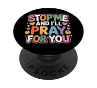 Stop Me and I'Ll Pray For You Mensaje de fe Fomentar - PopSockets PopGrip Adhesivo