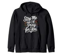 Stop Me and I'Ll Pray For You - Sudadera con Capucha
