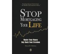 Stop Mortgaging Your Life: Master Your Money | Buy Back Your Freedom