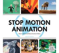 Stop Motion Animation: How to Make and Share Creative Videos