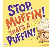STOP, MUFFIN! THAT’S A PUFFIN!: A Gentle Story About Big Feelings, Empathy, and Understanding (The STOP Series)