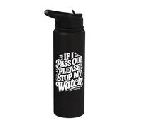 Stop My Watch Funny Runner Running Marathon Stainless Steel Insulated Water Bottle