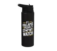 Stop My Watch Funny Runner Running Stainless Steel Insulated Water Bottle
