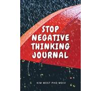 Stop Negative Thinking Journal: Prompted writing to become positive