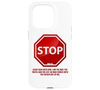 Stop - No Man Comes To The Father John 14:6 Warning Sign Carcasa para iPhone 15 Pro