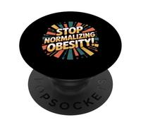 Stop Normalizing Obesity Health Dietitian Awareness |- PopSockets PopGrip Adhesivo