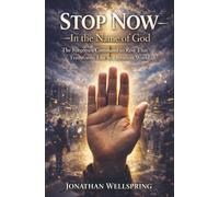 Stop Now-In the Name of God: The Forgotten Command to Rest That Transforms Life in a Restless World