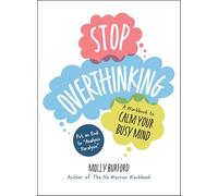 Stop Overthinking: A Workbook to Calm Your Busy Mind