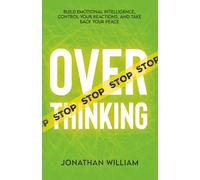 Stop Overthinking: Build Emotional Intelligence, Control Your Reactions, and Take Back Your Peace (The Hard Truth Handbooks)