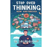 Stop Overthinking Now and Forever