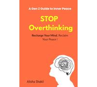 Stop Overthinking: Recharge Your Mind, Reclaim Your Peace !