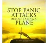 Stop Panic Attacks Before Taking A Plane (audiolibro)