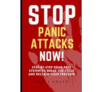 Stop Panic Attacks Now: Step-by-Step Drug-Free System to Break the Cycle and Reclaim Your Freedom (HSP Anxiety Freedom Series)