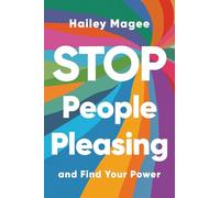Stop People Pleasing: And Find Your Power