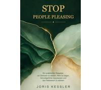 Stop People Pleasing: Grenzen setzen, Nein sagen und Selbstwert stärken - Raus aus der Harmoniesucht und emotionalen Abhängigkeit (The Oryvessa Self-Help Series)