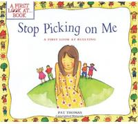 Stop Picking on Me!: A First Look at Bullying (First Look At...Series)