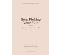 Stop Picking Your Skin: A Gentle Mind-Body Method to Calm the Habit, One Day at a Time (The Good Practice)