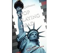 Stop Playing Dead: If You Want Your Country Back