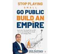 Stop Playing Small. Go Public. Build an Empire