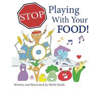 Stop Playing With Your Food