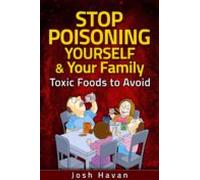 Stop Poisoning Yourself & Your Family (ebook)