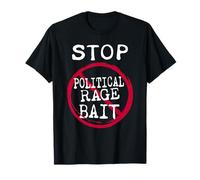 Stop Political Rage Bait Camiseta