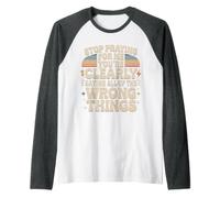 Stop Praying For Me You'Re Saying It Wrong Camiseta Manga Raglan
