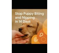Stop Puppy Biting & Nipping in 14 Days (Book + Daily Micro-Session Calendars): A Kind, Science-Based Plan to Stop Puppy Biting in Just Two Weeks