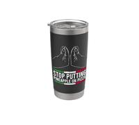 Stop Putting Pineapple On Pizza Vaso térmico de acero inoxidable de doble pared