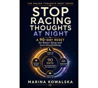 Stop Racing Thoughts at Night: A 90-Day Reset for Better Sleep and Less Overthinking (The Racing Thoughts Reset Series)