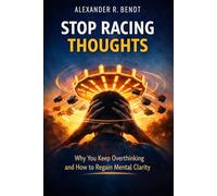 Stop Racing Thoughts: Why You Keep Overthinking and How to Regain Mental Clarity (Stress & Sleep)