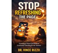 Stop Refreshing the Page: Learning to Trust God Without Constantly Checking for the Answer