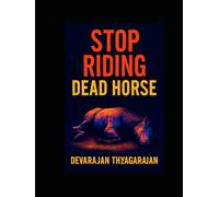 STOP RIDING DEAD HORSES: "How Logistics Leaders Can Let Go of Failing Strategies and Move Forward Smarter"