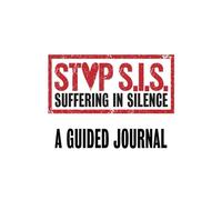 STOP S.I.S. "Suffering in Silence" - A Guided Journal: For Women on a Self-Love Journey