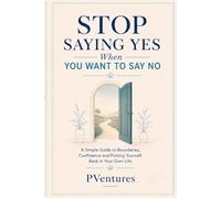 Stop saying Yes when you want to say NO (The Calm Mind)