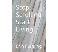Stop Scrolling Start Living