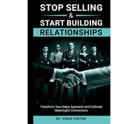 Stop Selling and Start Building Relationships