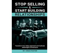 Stop Selling and Start Building Relationships