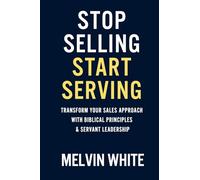 Stop Selling! Start Serving
