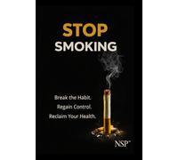 STOP SMOKING: End the Loop. Reclaim Your Breath. Quit Without Willpower or Fear. (STOP series)