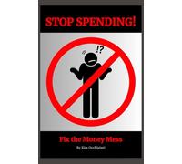 Stop Spending: Fix the Money Mess