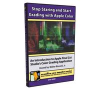 Stop Staring and Start Grading with Apple Color (DVD-ROM)