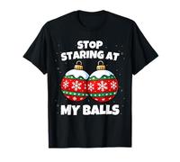 Stop Staring at My Balls Funny Christmas Party Adult Humor Camiseta
