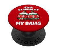 Stop Staring at My Balls Funny Christmas Party Adult Humor PopSockets PopGrip Adhesivo