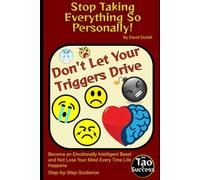 Stop Taking Everything So Personally!: Become an Emotionally Intelligent Beast and Not Lose Your Mind Every Time Life Happens (Censored Version)