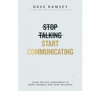 Stop Talking, Start Communicating: Using the Disc Assessment to Grow Yourself and Your Influence